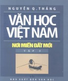 Khám phá văn học Việt Nam - Nơi miền đất mới (Tập 3): Phần 2