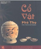 Khám phá Cổ vật Phú Thọ: Phần 2