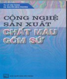 Tìm hiểu công nghệ sản xuất chất màu gốm sứ: Phần 2