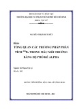 Luận văn Sư phạm Vât lí: Tổng quan các phương pháp phân tích 210 Po trong mẫu môi trường bằng hệ phổ kế Alpha