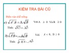 Bài giảng Đại số 9 Chương 1 Tiết 9 Bài 6: Biến đổi đơn giản biểu thức chứa căn bậc hai