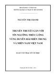 Luận văn Thạc sĩ Văn học: Truyền thuyết gắn với tín ngưỡng thờ cá Ông vùng duyên hải miền Trung và miền Nam Việt Nam