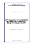 Luận văn Thạc sĩ Giáo dục học: Thực trạng quản lí công tác bồi dưỡng chuyên môn cho giáo viên tiểu học ở huyện Mỹ Xuyên, tỉnh Sóc Trăng