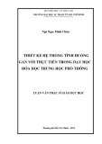 Luận văn Thạc sĩ Giáo dục học: Thiết kế hệ thống tình huống gắn với thực tiễn trong dạy học Hóa học trung học phổ thông