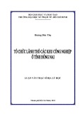 Luận văn Thạc sĩ Địa lý học: Tổ chức lãnh thổ khu công nghiệp ở tỉnh Đồng Nai