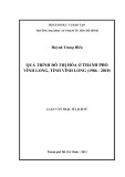 Luận văn Thạc sĩ Lịch sử: Quá trình đô thị hóa ở thành phố Vĩnh Long, tỉnh Vĩnh Long (1986 - 2010)