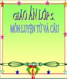 Bài giảng Tiếng Việt Lớp 5 Tuần 22: Luyện từ và câu - Nối các vế câu ghép bằng quan hệ từ