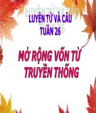 Bài giảng Tiếng Việt Lớp 5 Tuần 26 Bài: Mở rộng vốn từ truyền thống