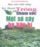 Bạn của nhà nông - Kỹ thuật trồng và chăm sóc một số cây họ bầu bí: Phần 1