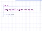 Bài giảng Lập và phân tích dự án: Bài 6 - TS. Cao Hào Thi