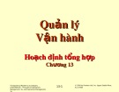 Bài giảng Quản lý vận hành - Chương 13: Hoạch định tổng hợp