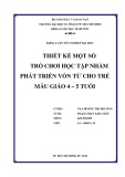 Khóa luận tốt nghiệp Giáo dục mầm non: Thiết kế một số trò chơi học tập nhằm phát triển vốn từ cho trẻ mẫu giáo 4 – 5 tuổi