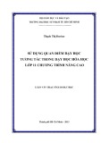 Luận văn Thạc sĩ Giáo dục học: Sử dụng quan điểm dạy học tương tác trong dạy học Hóa học lớp 11 chương trình Nâng cao