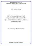 Luận văn Thạc sĩ Giáo dục học: Xây dựng quy trình quản lý hoạt động bồi dưỡng giáo viên tại các trường THCS huyện Tân Uyên, tỉnh Bình Dương