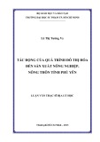 Luận văn Thạc sĩ Địa lý học: Tác động của quá trình đô thị hóa đến sản xuất nông nghiệp, nông thôn tỉnh Phú Yên