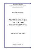 Luận văn Thạc sĩ Địa lí học: Phát triển cây ăn quả tỉnh Vĩnh Long theo hướng bền vững