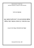 Luận văn Thạc sĩ Ngôn ngữ học: Đặc điểm ngôn ngữ văn bản hành chính tiêng Việt trong lĩnh vực thương mại