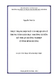 Luận văn Thạc sĩ Giáo dục học: Thực trạng đội ngũ cán bộ quản lý Trung tâm Giáo dục Thường xuyên - Kỹ thuật Hướng nghiệp ở tỉnh Bình Dương