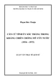 Luận văn Thạc sĩ Lịch sử: Căn cứ tỉnh ủy Sóc Trăng trong kháng chiến chống Mỹ cứu nước (1954 – 1975)