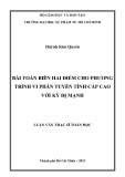 Luận văn Thạc sĩ Toán học: Bài toán biên hai điểm cho phương trình vi phân tuyến tính cấp cao với kỳ dị mạnh