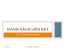 Bài giảng Cấu trúc dữ liệu và giải thuật: Danh sách liên kết - Lê Thị Ngọc Hạnh