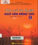  học và ôn luyện ngữ văn nâng cao 9 trung học cơ sở  (tập 1): phần 1