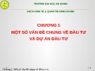 Bài giảng Thiết lập và thẩm định dự án đầu tư: Chương 1 - ThS. Phạm Bảo Thạch