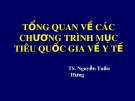 Bài giảng Tổng quan về các chương trình mục tiêu quốc gia về y tế - TS. Nguyễn Tuấn Hưng