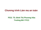 Bài giảng Chương trình làm mẹ an toàn - PGS. TS. Đinh Thị Phương Hòa