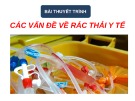 Bài thuyết trình: Các vấn đề về rác thải y tế