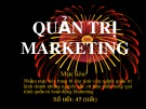 Bài giảng Quản trị marketing - Chương 1, 2, 3, 4