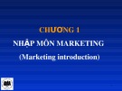 Bài giảng Marketing căn bản: Chương 1 - ThS. Nguyễn Văn Trưng