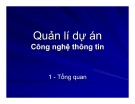 Bài giảng Quản lí dự án công nghệ thông tin: Bài 1 - Ngô Trung Việt, Phạm Ngọc Khôi