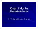 Bài giảng Quản lí dự án công nghệ thông tin: Bài 3 - Ngô Trung Việt, Phạm Ngọc Khôi