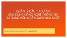 Quản lý đầu tư dự án ứng dụng công nghệ thông tin sử dụng vốn ngân sách Nhà nước