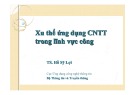 Xu thế ứng dụng công nghệ thông tin trong lĩnh vực công