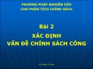 Bài giảng Phương pháp nghiên cứu cho phân tích chính sách (2016): Bài 2 - Vũ Thành Tự Anh