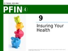 Lecture Personal finance - Chapter 9: Insuring your health