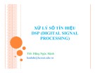 Bài giảng Xử lý số tín hiệu DPS (Digital Signal Processing): Chương 1 - ThS. Đặng Ngọc Hạnh