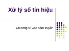 Bài giảng Xử lý số tín hiệu (Digital signal processing) - Chương 6: Các hàm truyền