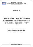 Luận văn Thạc sĩ Giáo dục học: Xây dựng hệ thống đề kiểm tra định kì theo chuẩn kiến thức và kĩ năng Hóa học khối 11 THPT