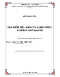 Luận văn Thạc sĩ Khoa học ngữ văn: Đặc điểm định danh từ vựng trong phương ngữ Nam bộ