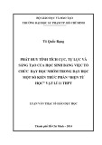 Luận văn Thạc sĩ Giáo dục học: Phát huy tính tích cực, tự lực và sáng tạo của học sinh bằng việc tổ chức dạy học nhóm trong dạy học một số kiến thức phần “Điện từ học” Vật lí 11 THPT