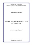 Luận văn Thạc sĩ Lịch sử: Xung đột biên giới Trung Quốc - Ấn Độ (từ 1962 đến nay)