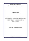 Luận văn Thạc sĩ Địa lí học: Giao thông vận tải tỉnh An Giang - Hiện trạng và định hướng phát triển