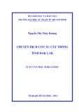 Luận văn Thạc sĩ Địa lí học: Chuyển dịch cơ cấu cây trồng tỉnh Đắk Lắk