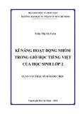 Luận văn Thạc sĩ Giáo dục học: Kĩ năng hoạt động nhóm trong giờ học Tiếng Việt của học sinh lớp 2