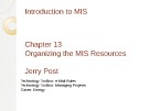Lecture Introduction to MIS: Chapter 13 - Jerry Post