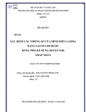 Luận văn tốt nghiệp đại học: Xác định các thông số của đỉnh phổ Gamma dạng Gauss ghi được bằng phổ kế dùng Detector nhấp nháy