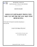 Luận văn Thạc sĩ Vật lí: Khảo sát khí radon trong nhà khu vực đô thị Thủ Dầu Một tỉnh Bình Dương